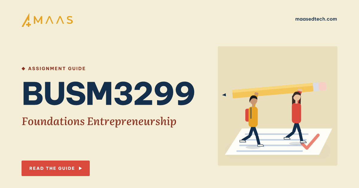 BUSM3299 assignment: how do you approach Foundations of Entrepreneurship?
